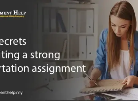 The secrets to writing a strong dissertation assignment