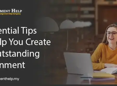 Essential Tips to Help You Create an Outstanding Assignment