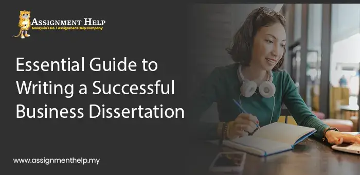 Essential Guide to Writing a Successful Business Dissertation