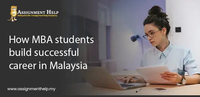How MBA students build successful career in Malaysia