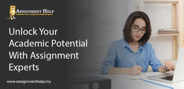 Unlock Your Academic Potential With Assignment Experts