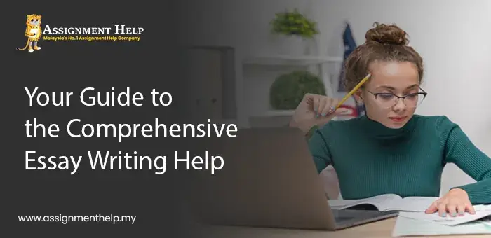 Your Guide to the Comprehensive Essay Writing Help