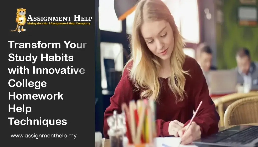 Transform Your Study Habits with Innovative College Homework Help Techniques